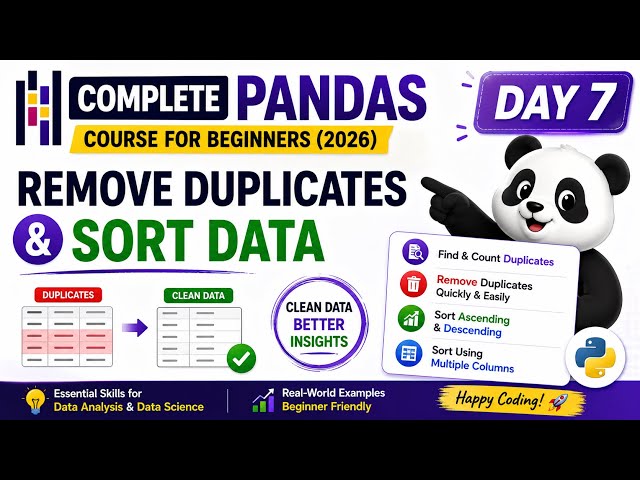 🚀 Complete Pandas Course for Beginners (2026) | Remove Duplicates & Sort Data | Day 7