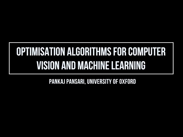 Optimisation algorithms for computer vision and machine learning