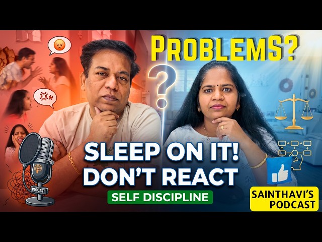 Problems?  Don’t React | Stop. Sleep. Think. | Sainthavi's Podcast