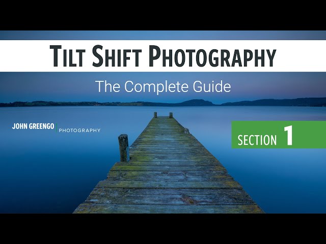 Tilt Shift Photography: The Complete Guide - Section 1