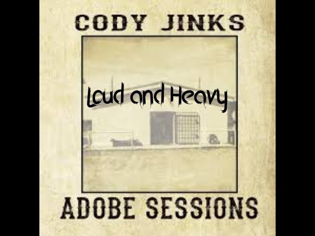 Cody Jinks  Loud and Heavy Lyrics Video