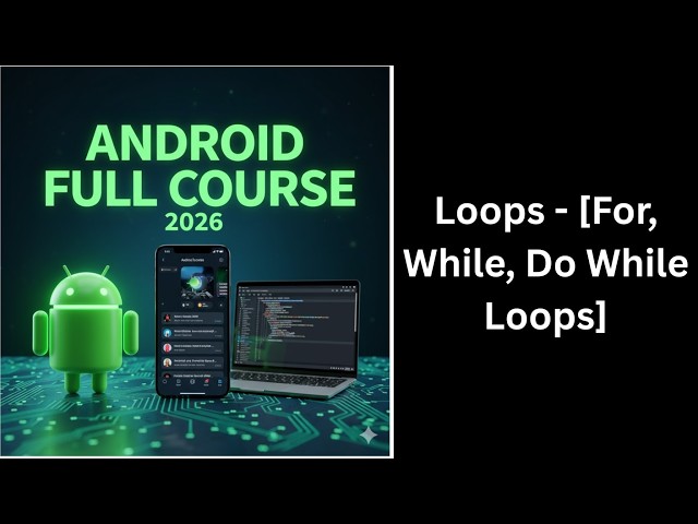 (361) Kotlin Loops Explained | For, While & Do While Loops | Complete Android Course