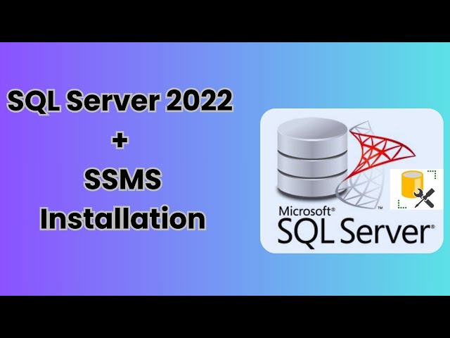 How to Install Microsoft SQL Server 2022 & SSMS (Full Guide)