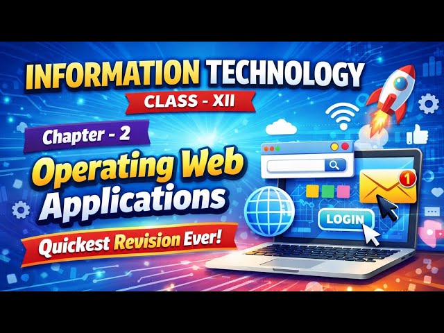 Information Technology Class 12 | Chapter 2 Operating Web Applications | Quickest Revision Ever 🔥