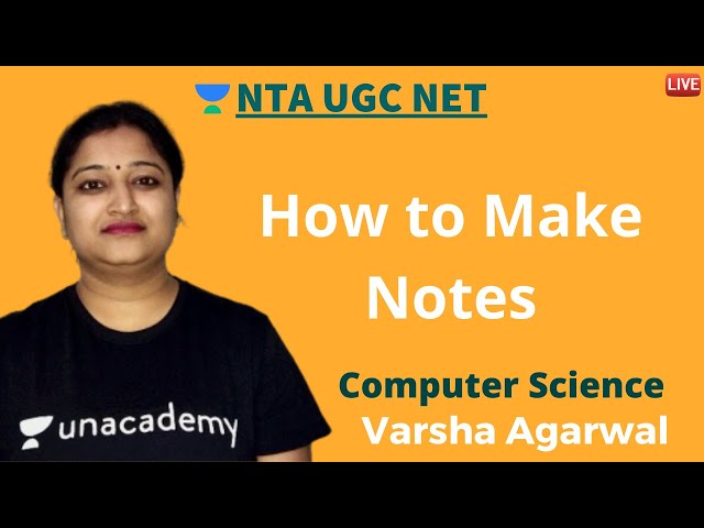 How to Make Notes - Self Notes | Computer Science | Unacademy Live - NTA UGC NET | VArsha Agarwal