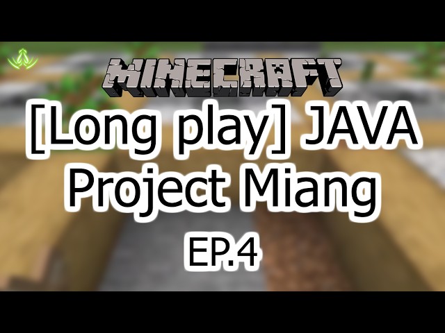[Long play] Minecraft - Java - Project Miang | EP.4 (No commentary)