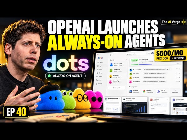 OpenAI Dots & GPT-6.1 Sol Price War | The AI Verge | Ep40 #AI #Tech