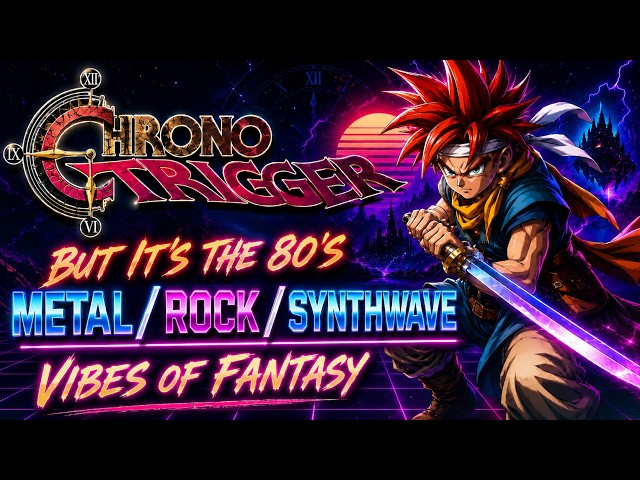 Chrono Trigger But It's The 80's (Metal / Rock / Synthwave)