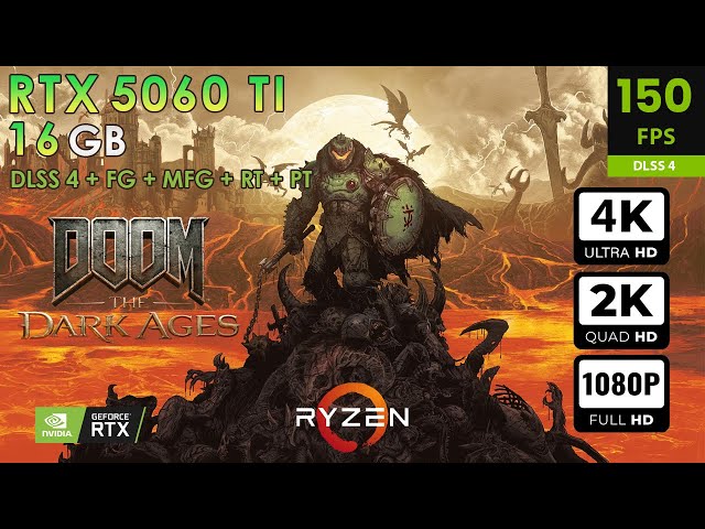 Doom The Dark Ages | Max Settings | DLSS4 + PT + RT + FG + MFG | RTX 5060 Ti 16GB | 4K, 2K, 1080p