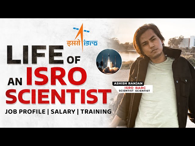 Life of an ISRO Scientist | By Ashish Ranjan | On basis of Personal Experience