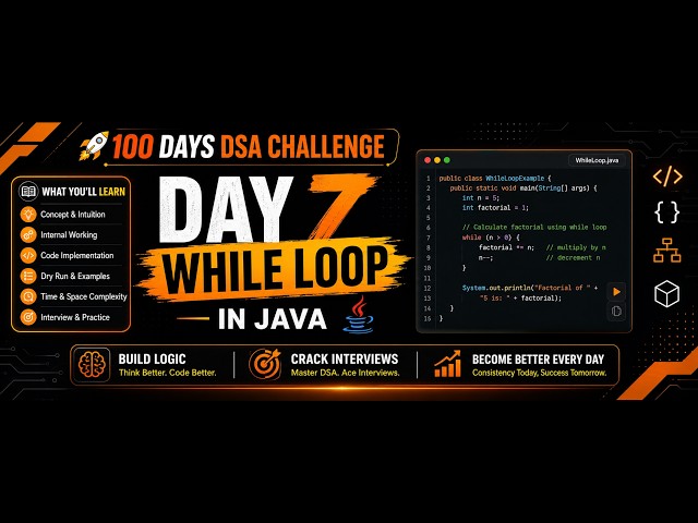 While Loop in Java Explained Like a Software Engineer 🚀 | 100 Days DSA Challenge Day 7