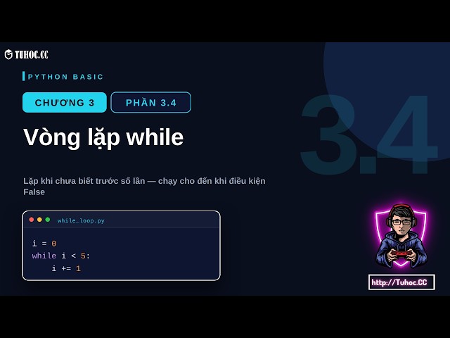 3.4 Mastering the while Loop in Python - Tuhoc.cc