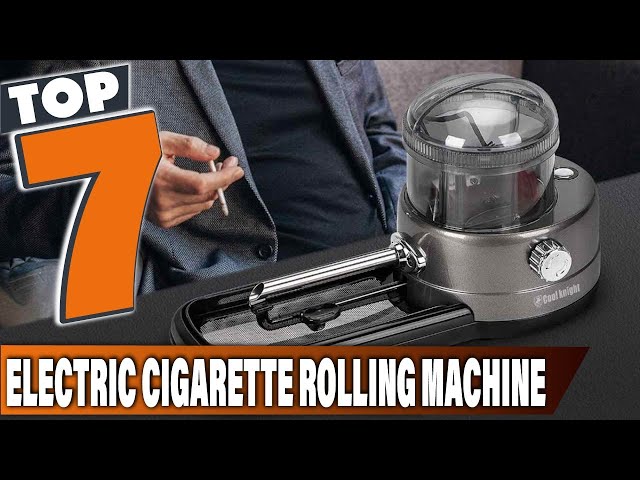 Roll Your Own Cigarettes with Ease: 7 Best Electric Rollers