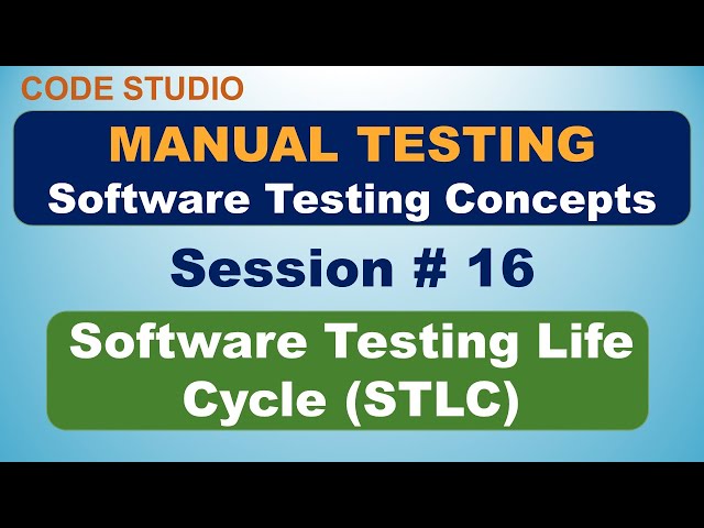 Manual Testing Session # 16 -  Software Testing Life Cycle (STLC)