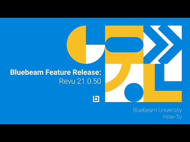 Bluebeam Feature Release: Revu 21.0.50