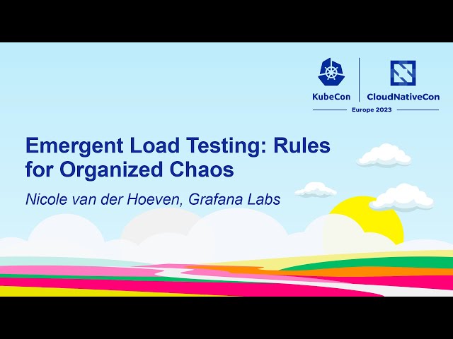 Emergent Load Testing: Rules for Organized Chaos - Nicole van der Hoeven, Grafana Labs