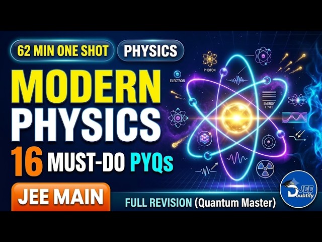Modern Physics One Shot | 16 JEE Main PYQs in 62 Minutes