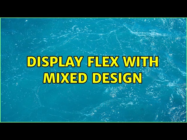 Display flex with mixed design