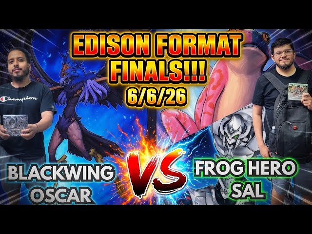 Edison Format Finals: Blackwings Vs Frog Hero!