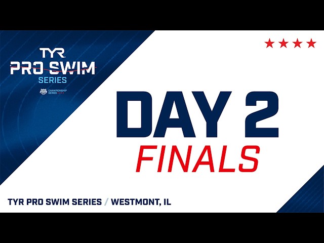 Day 2 Finals | 2026 TYR Pro Swim Series Westmont