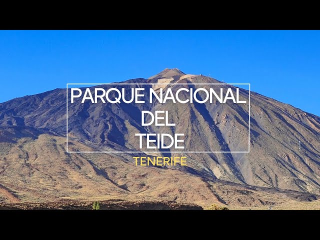 GUIA COMPLETA Parque Nacional del TEIDE - Tenerife