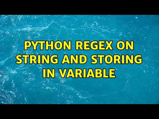 Python Regex on String and Storing in Variable