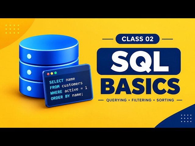SQL Basics for Beginners | Querying, Filtering & Sorting | Class 02
