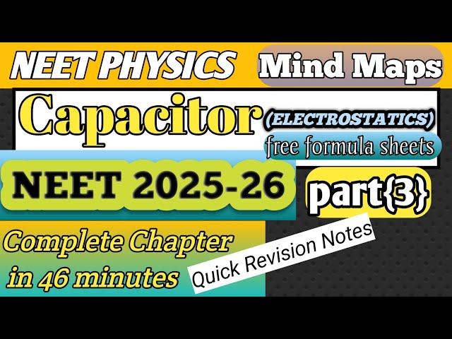 CAPACITOR: ELECTROSTATICS Mind Map in One Shot | NEET / 12th Physics Formulas | NEET 2025 | Edleknow