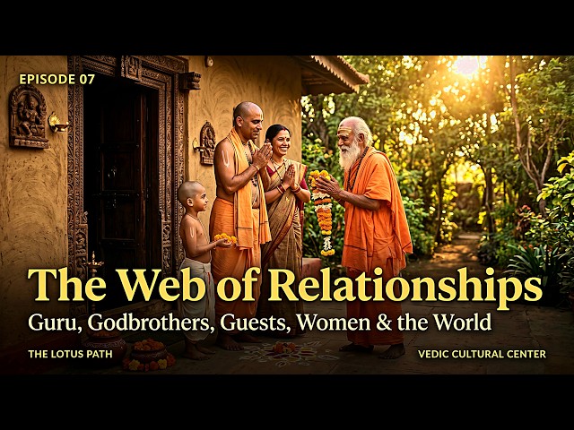 The Web of Relationships | The Lotus Path Ep. 07 | ISKCON Hare Krishna Podcast