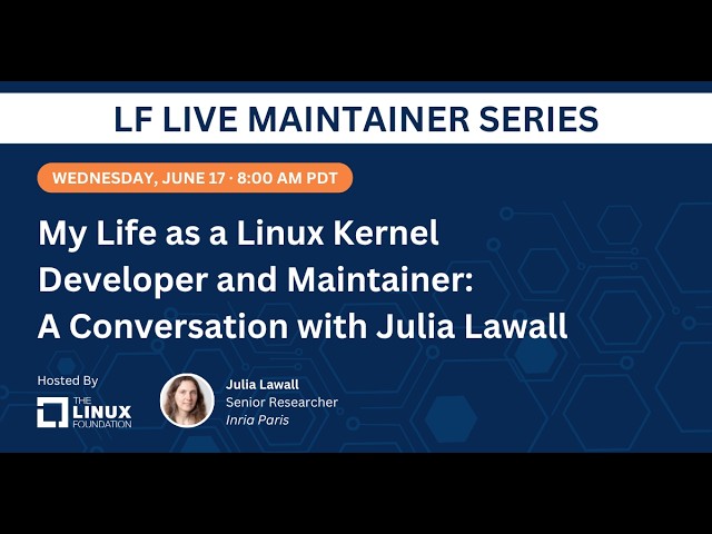 LF Live Maintainer Session: My Life as a Linux Kernel Developer and Maintainer with Julia Lawall