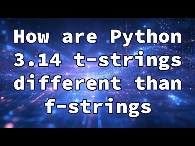How are Python 3.14 t-strings different than f-strings