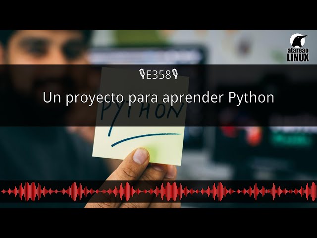 358 - Un proyecto para aprender Python