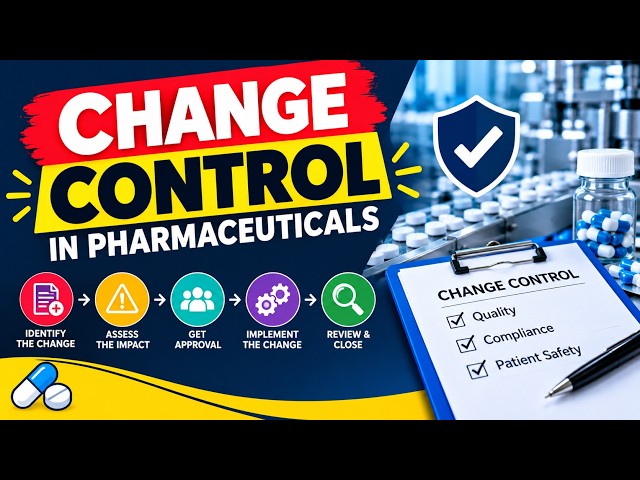 Change Control in Pharmaceuticals | Step-by-Step Process with Examples | Pharmaguideline
