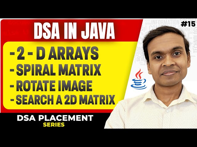2D Array in Java | Spiral Matrix | Rotate Matrix 90° | Search in 2D Matrix | DSA in Java Course #15