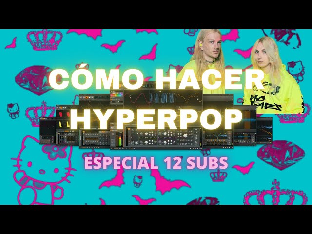 HYPERPOP en BITWIG 4 | Especial 12 Subs :D