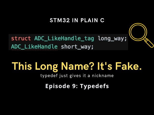 Why ADC_HandleTypeDef Has Such a Long Name (typedef explained)