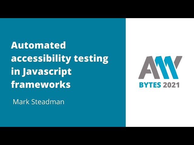 Mark Steadman - Automated accessibility testing in Javascript frameworks