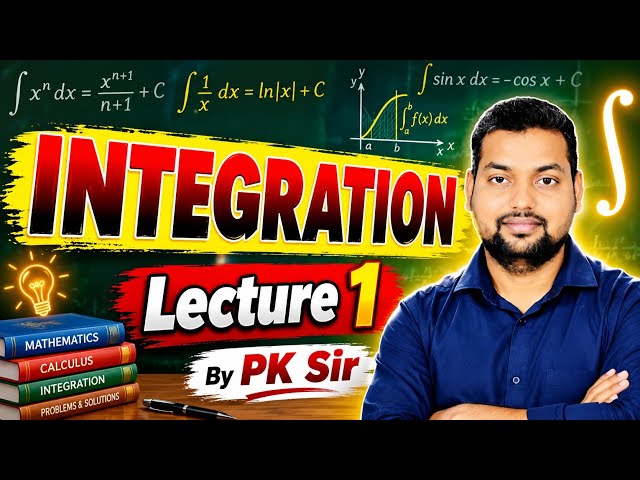 Lec- 1 Integration for iitjeee/jee mains ll Integration by pk sir ll integration full concept maths