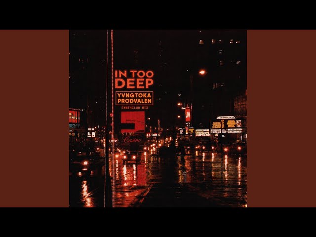 IN TOO DEEP (feat. prodvalen)