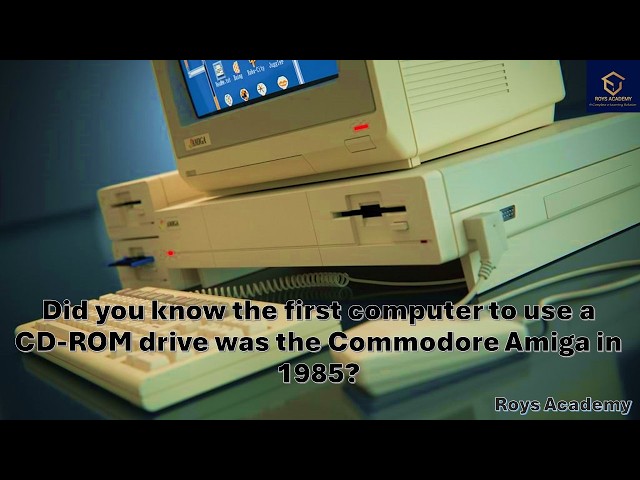 Did you know the first computer to use a CD-ROM drive was the Commodore Amiga in 1985?