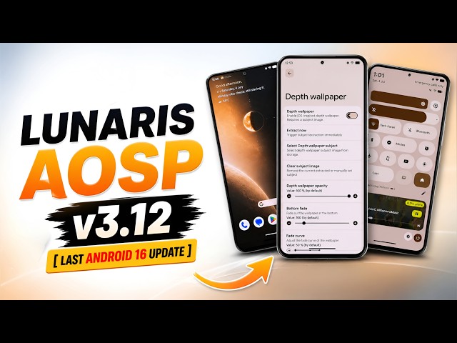 🚀 Lunaris AOSP v3.12 is here | INSANE New Features/Customizations | Last Android 16 Update 🔥