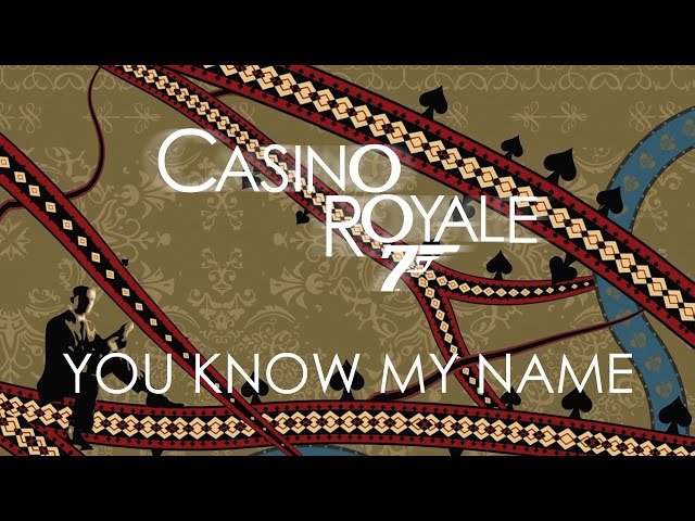 Casino Royale - Chris Cornell - You Know My Name