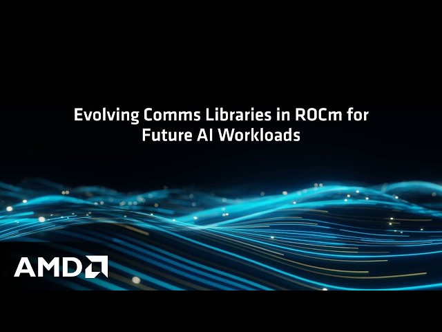 Evolving Comms Libraries in ROCm for Future AI Workloads