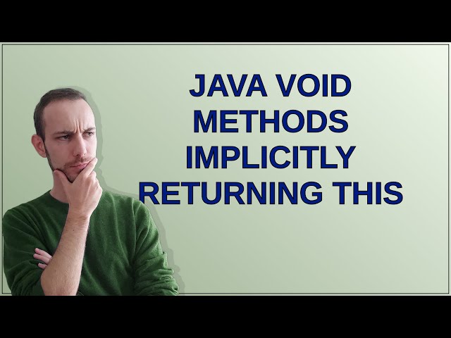 Softwareengineering: Java void methods implicitly returning this