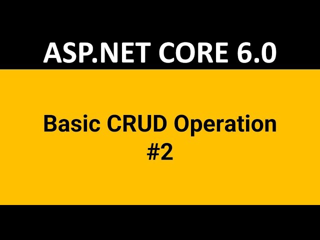 ASP.NET CORE 6.0 Tutorial for beginners | Day-2: CRUD Operation