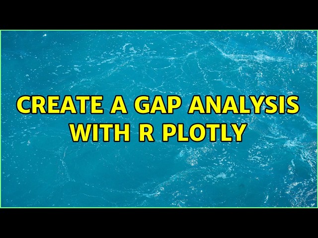 Create a Gap Analysis with R plotly