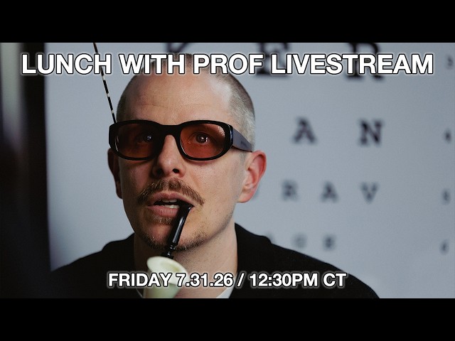 Lunch with PROF Livestream - Friday, July 31st, 2026