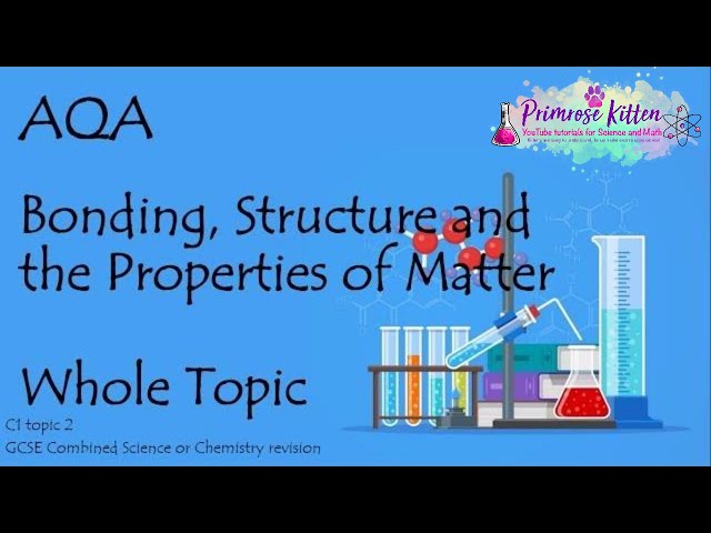 The Whole of AQA - BONDING, STRUCTURE AND PROPERTIES. GCSE Chemistry or Combined Science Revision.