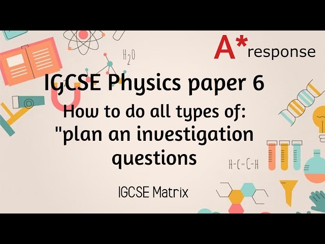 How to plan an investigation IGCSE Physics paper 6 revision, tips and tricks