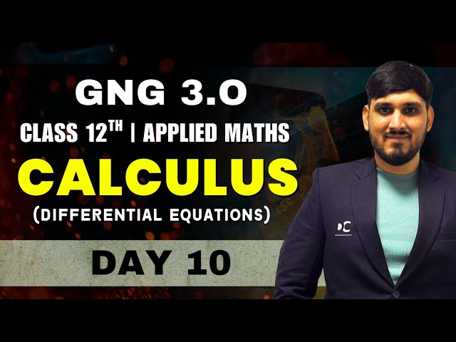 GnG Day 10 | Differential Equations | Applied Mathematics | Class 12